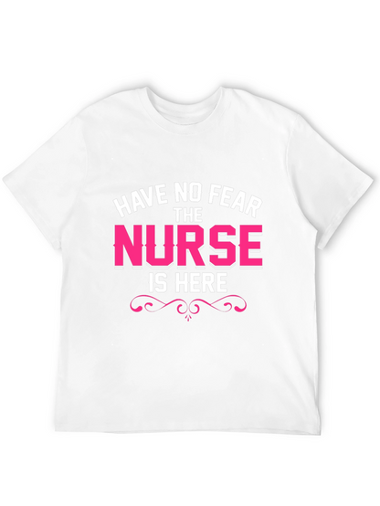 Have No Fear The Nurse Is Here Black T-Shirt