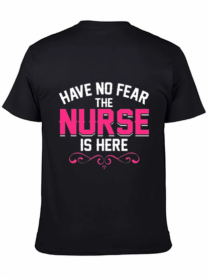 Have No Fear The Nurse Is Here Black T-Shirt