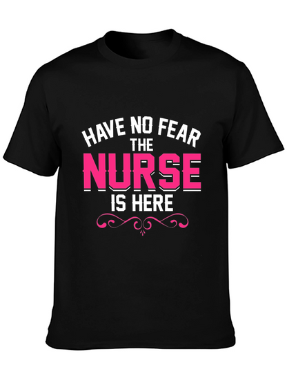 Have No Fear The Nurse Is Here Black T-Shirt
