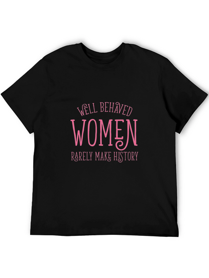 Well Behaved Women T-Shirt