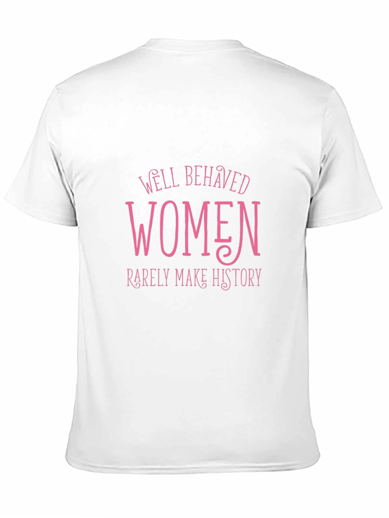 Well Behaved Women T-Shirt