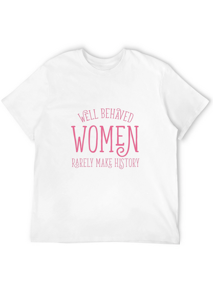 Well Behaved Women T-Shirt