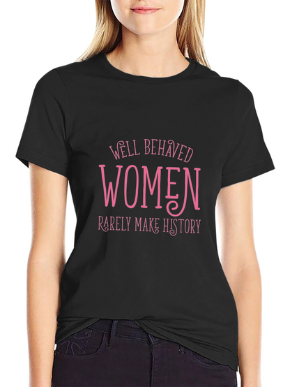 Well Behaved Women T-Shirt