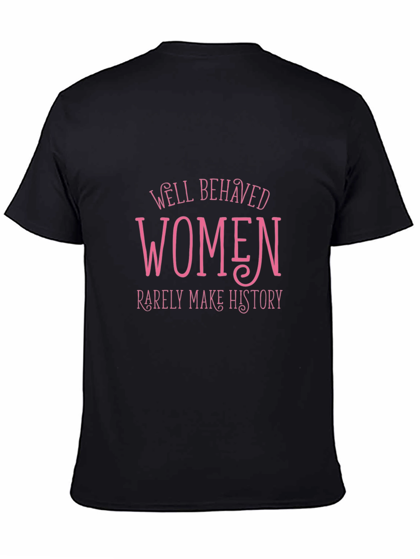 Well Behaved Women T-Shirt