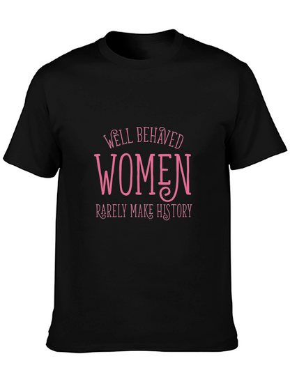Well Behaved Women T-Shirt