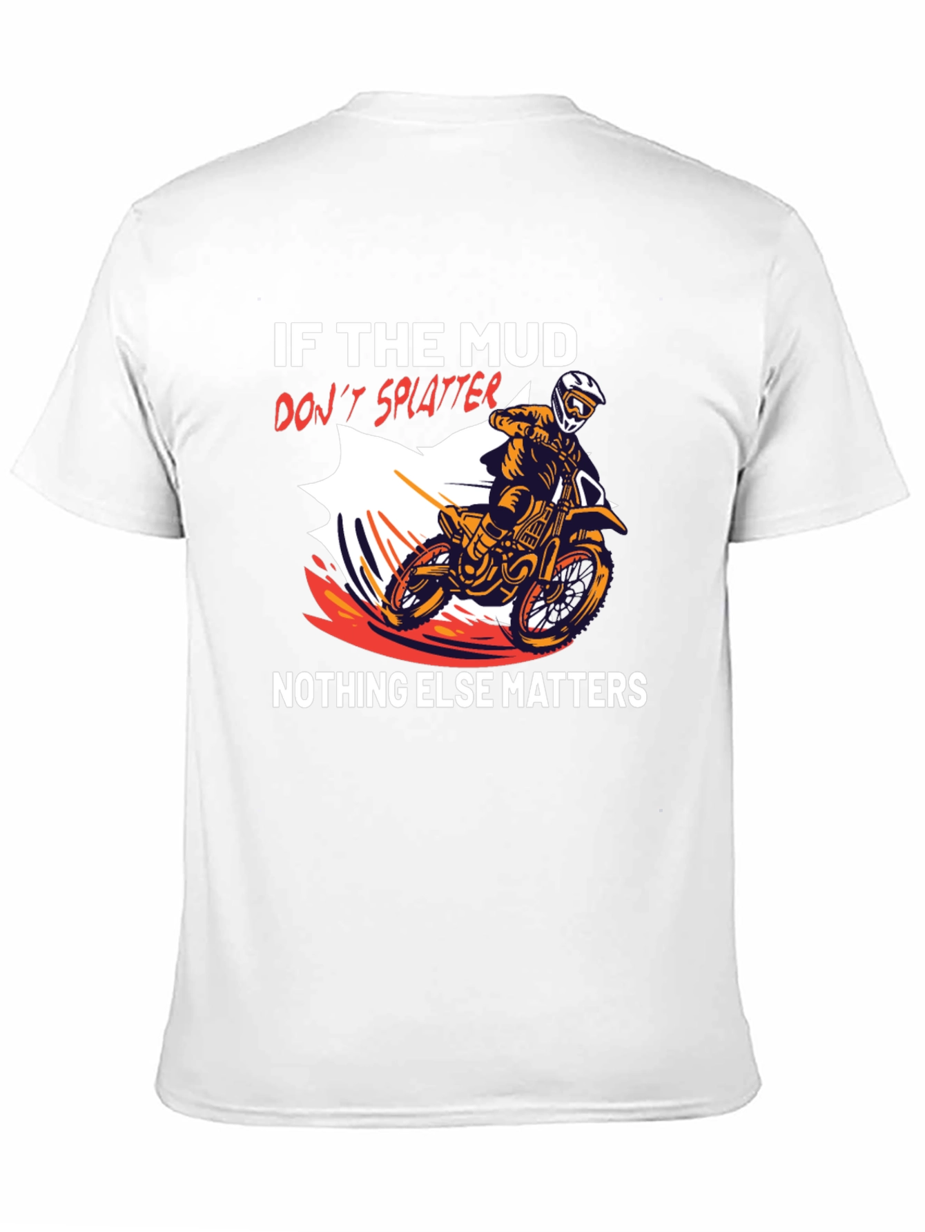 Mud Splatter T-Shirt: Dirt Bike Rider Tee