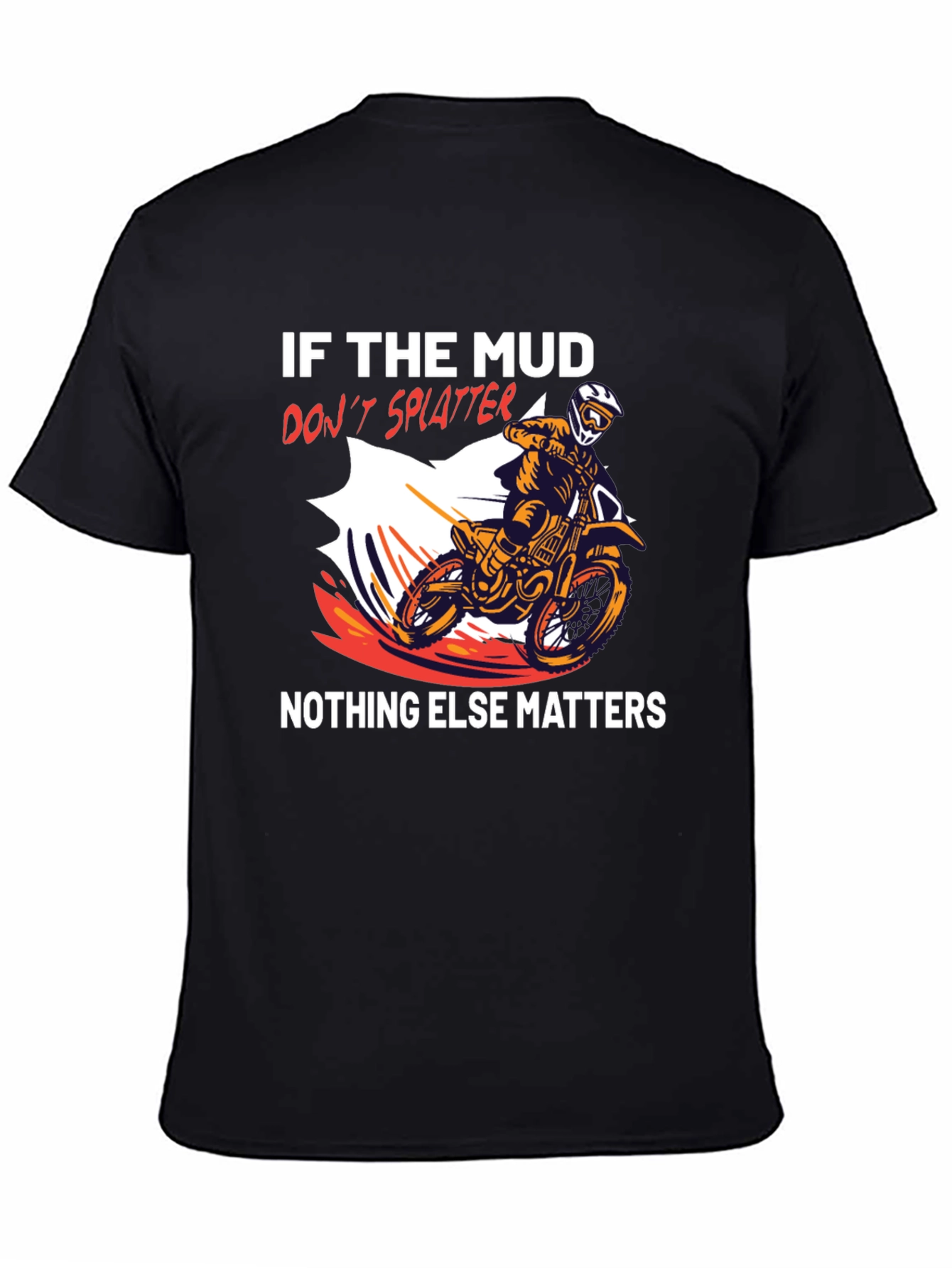 Mud Splatter T-Shirt: Dirt Bike Rider Tee