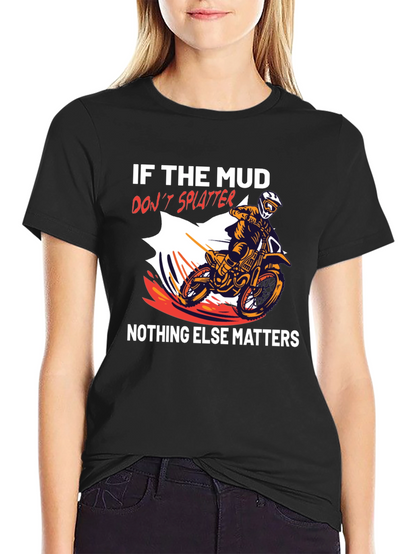 Mud Splatter T-Shirt: Dirt Bike Rider Tee
