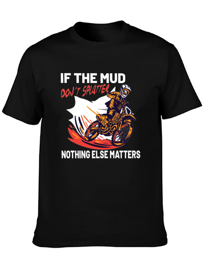 Mud Splatter T-Shirt: Dirt Bike Rider Tee