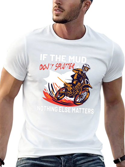 Mud Splatter T-Shirt: Dirt Bike Rider Tee