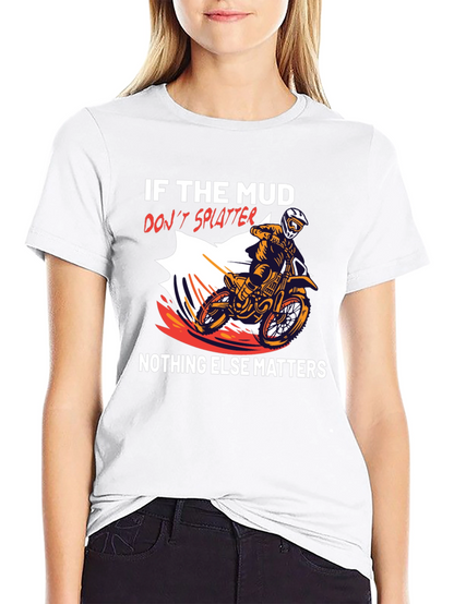 Mud Splatter T-Shirt: Dirt Bike Rider Tee