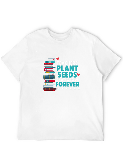 Teachers Plant Seeds T-Shirt Education Appreciation
