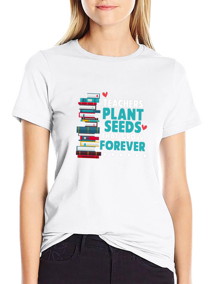 Teachers Plant Seeds T-Shirt Education Appreciation