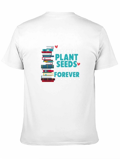 Teachers Plant Seeds T-Shirt Education Appreciation