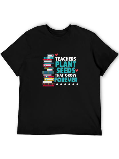 Teachers Plant Seeds T-Shirt Education Appreciation