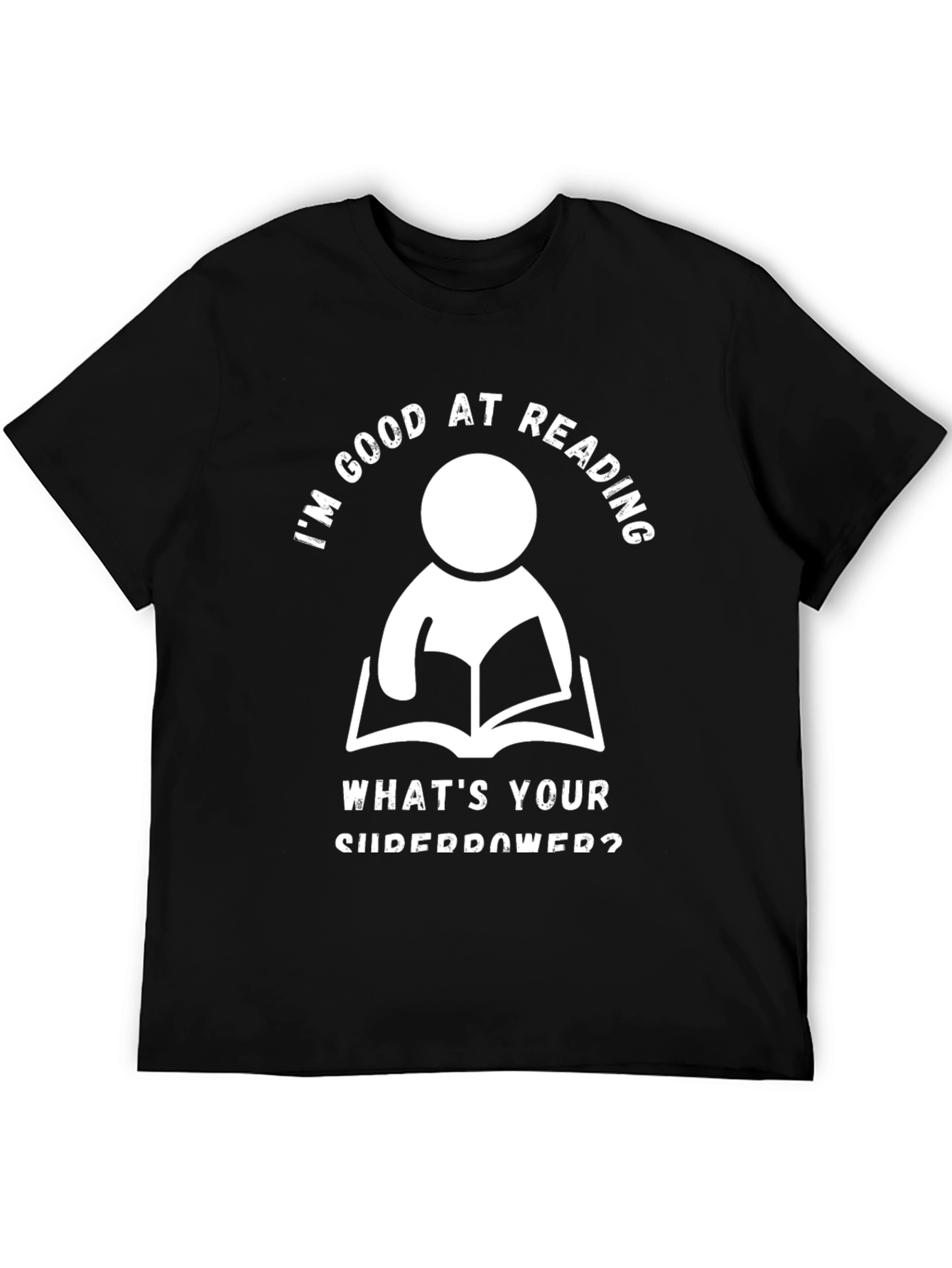 Im Good At Reading T-Shirt - Superpower Graphic Tee