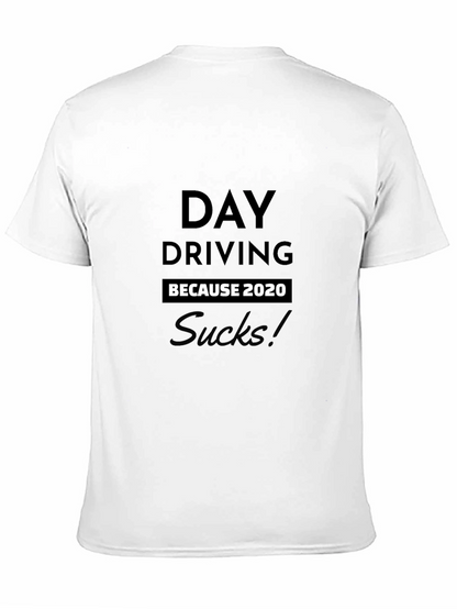 Day Driving Because 2020 Sucks T-Shirt