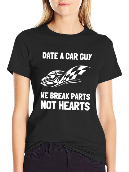 Date a Car Guy T-Shirt - Humor Tee