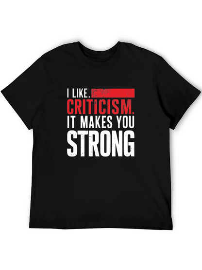 Criticism Makes You Strong Graphic Tee