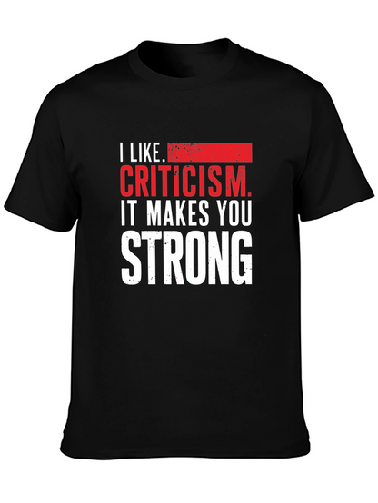 Criticism Makes You Strong Graphic Tee