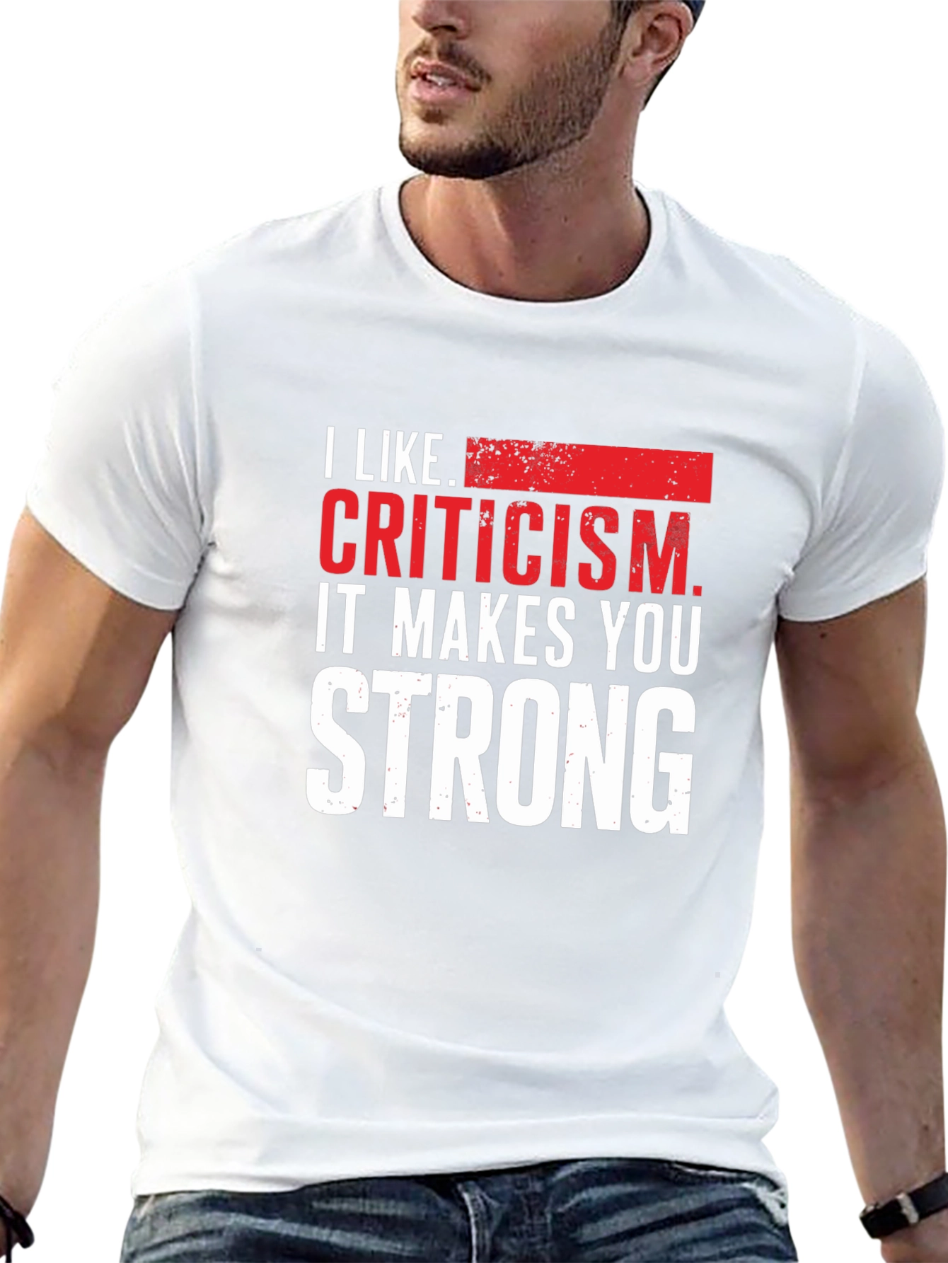 Criticism Makes You Strong Graphic Tee
