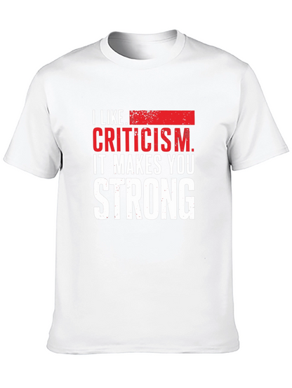 Criticism Makes You Strong Graphic Tee