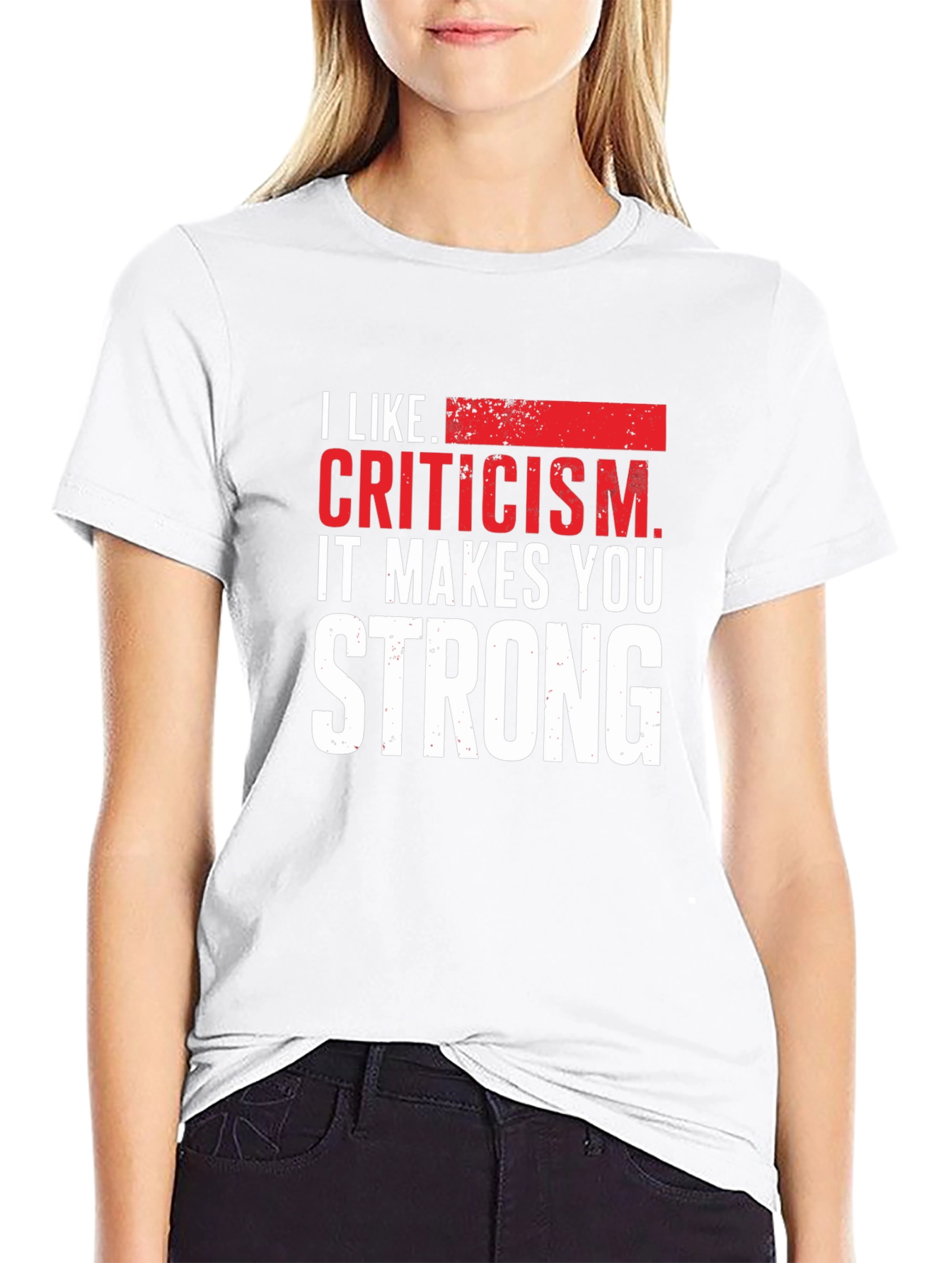Criticism Makes You Strong Graphic Tee