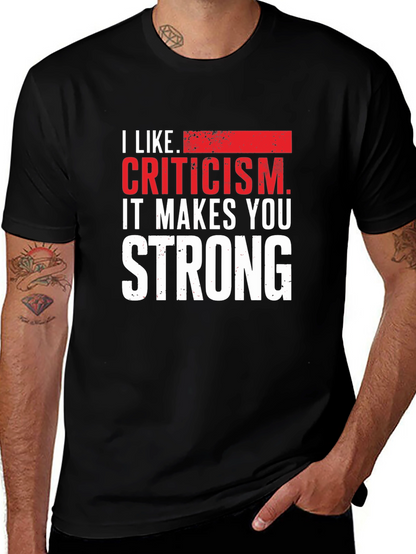 Criticism Makes You Strong Graphic Tee