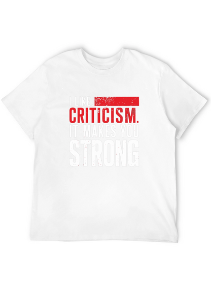 Criticism Makes You Strong Graphic Tee