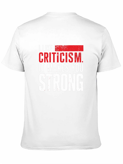 Criticism Makes You Strong Graphic Tee