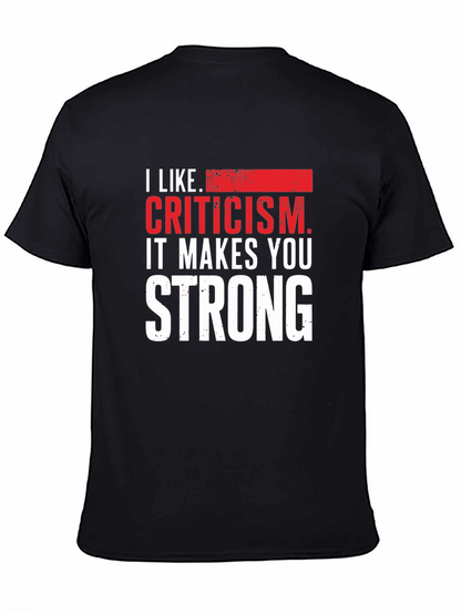 Criticism Makes You Strong Graphic Tee
