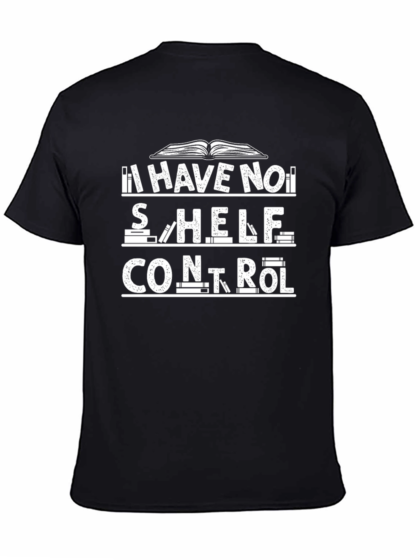 Book Lovers T-Shirt: I Have No Shelf Control