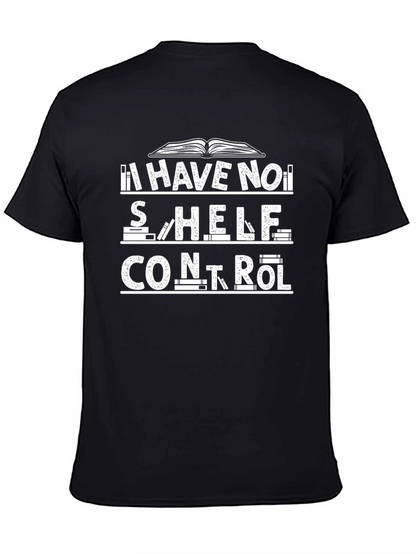 Book Lovers T-Shirt: I Have No Shelf Control