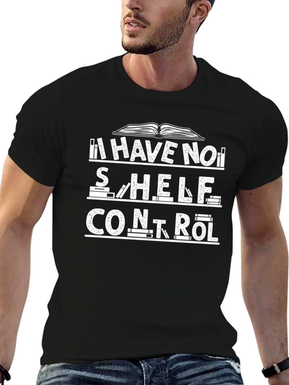 Book Lovers T-Shirt: I Have No Shelf Control