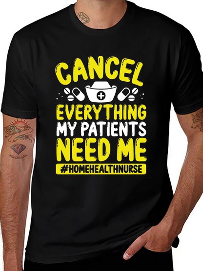 Nurse T-Shirt: Cancel Everything My Patients Need Me