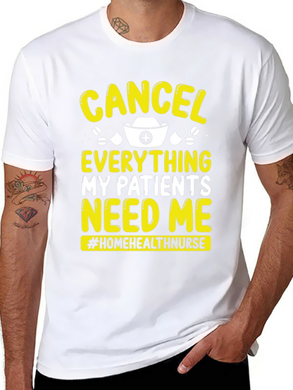 Nurse T-Shirt: Cancel Everything My Patients Need Me