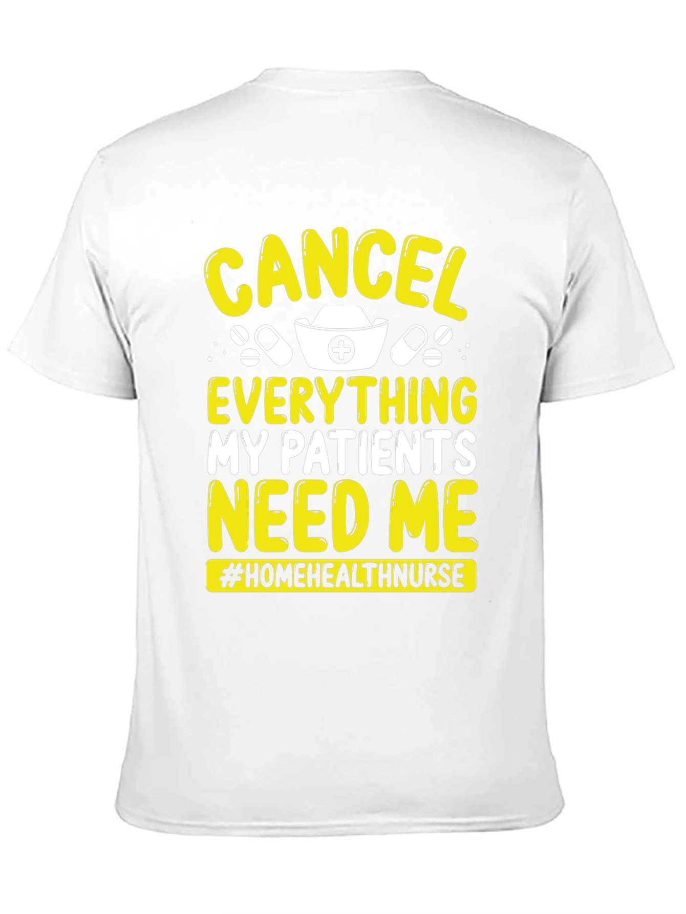 Nurse T-Shirt: Cancel Everything My Patients Need Me