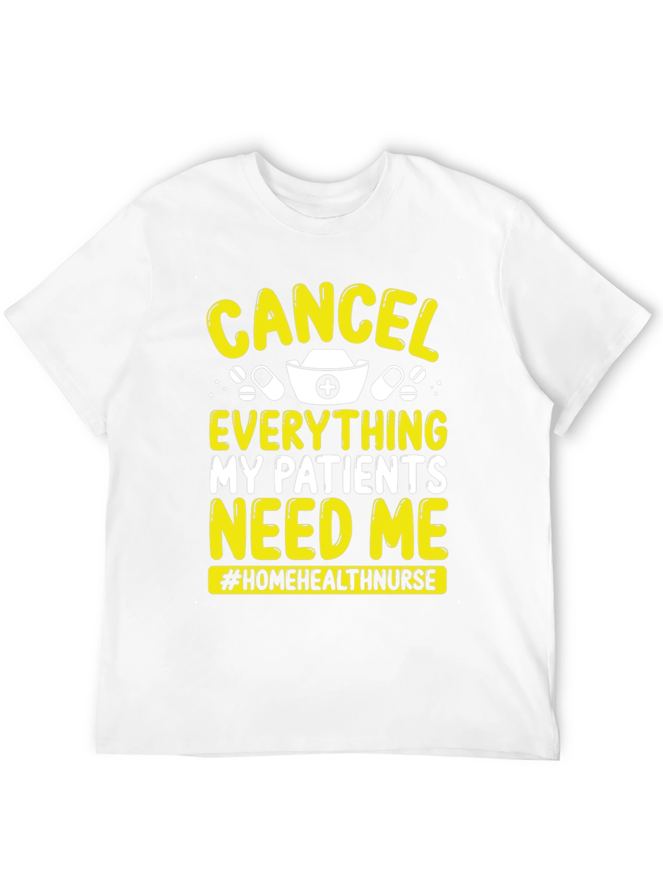 Nurse T-Shirt: Cancel Everything My Patients Need Me