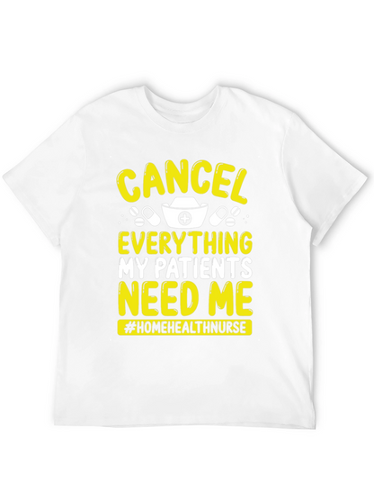 Nurse T-Shirt: Cancel Everything My Patients Need Me