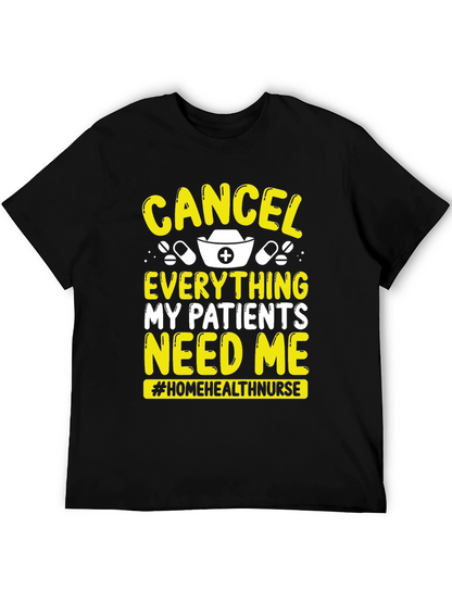 Nurse T-Shirt: Cancel Everything My Patients Need Me