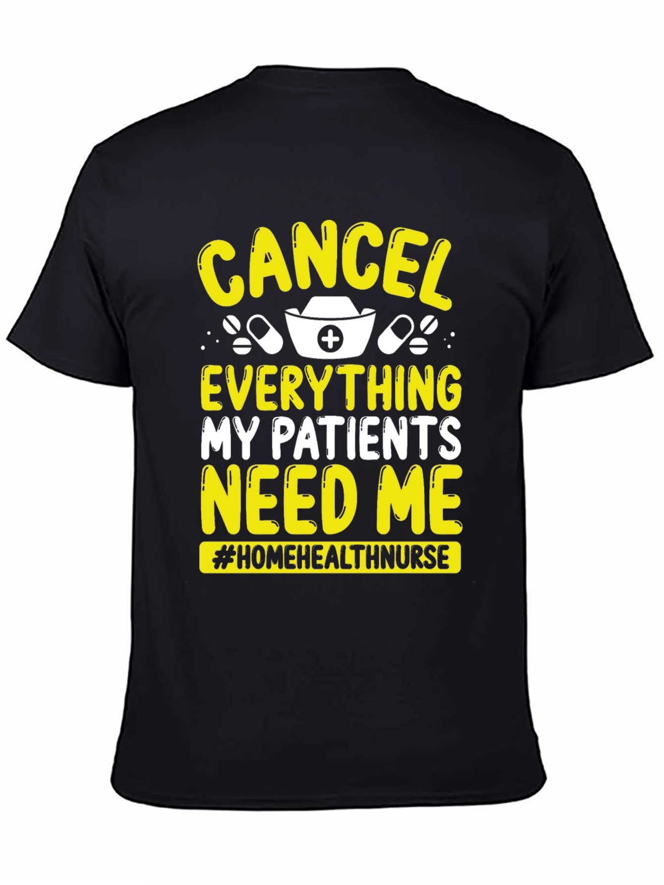 Nurse T-Shirt: Cancel Everything My Patients Need Me