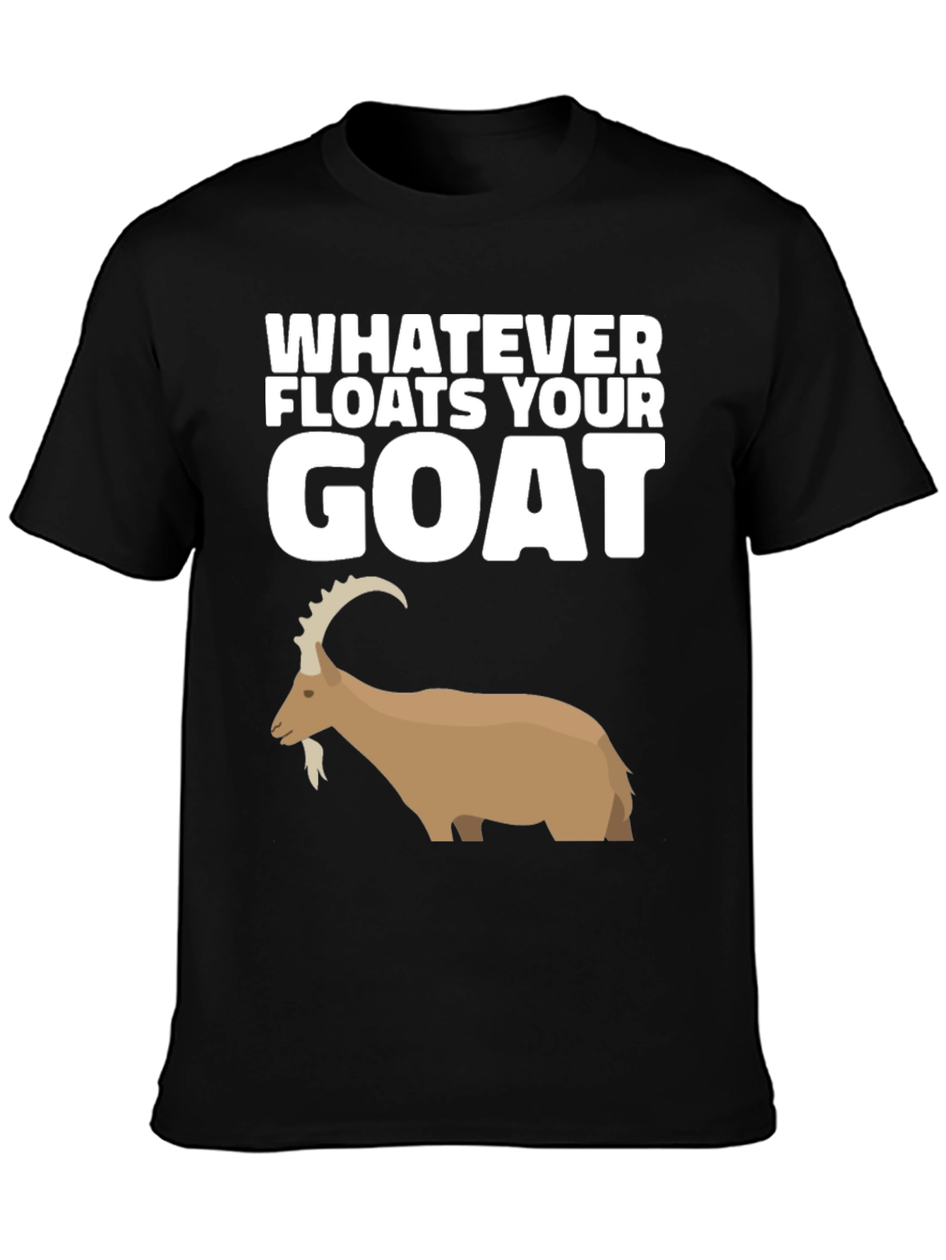 Whatever Floats Your Goat Black T-Shirt