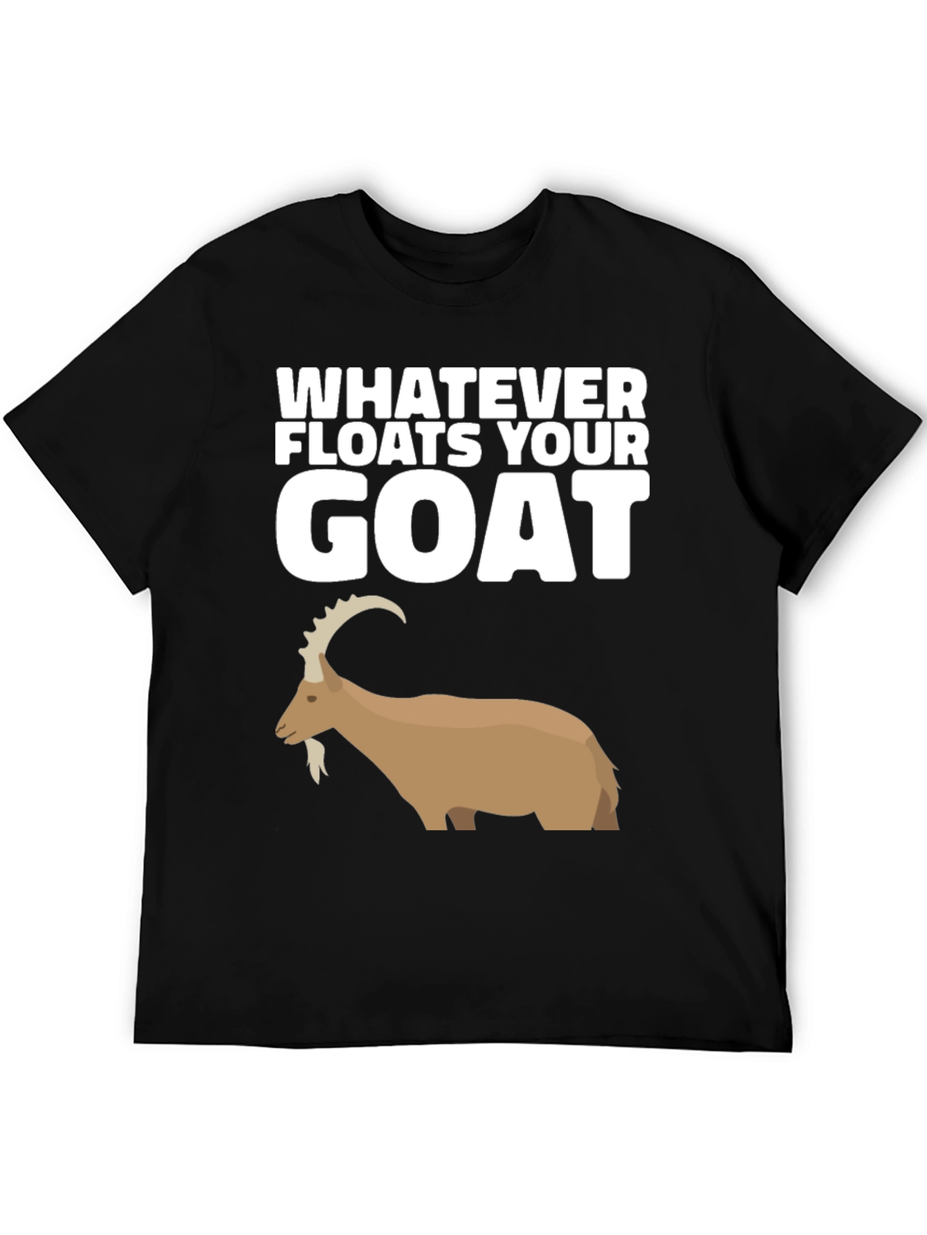 Whatever Floats Your Goat Black T-Shirt