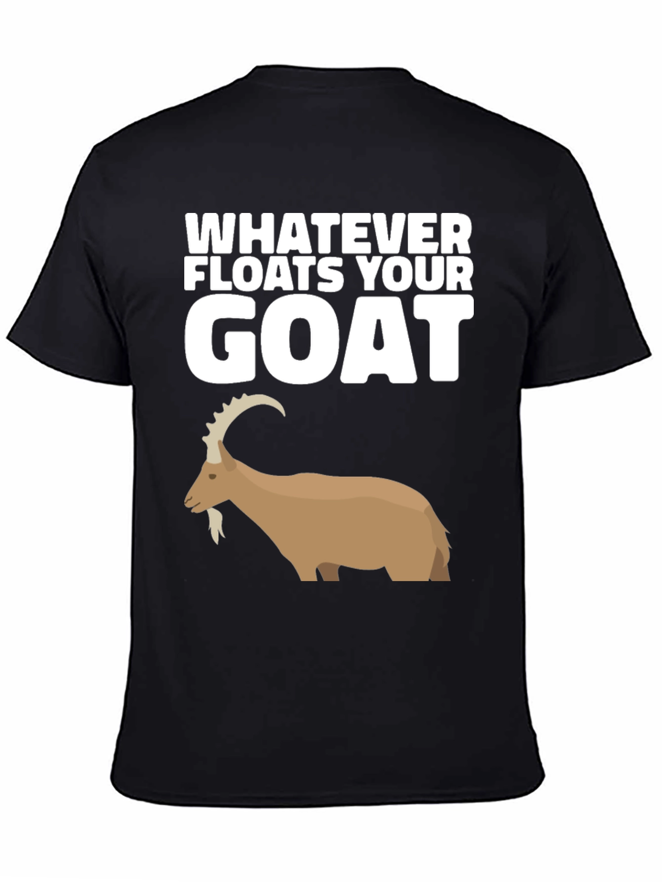 Whatever Floats Your Goat Black T-Shirt