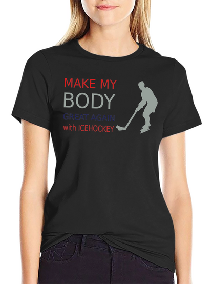 Make My Body Great Again Ice Hockey T-Shirt
