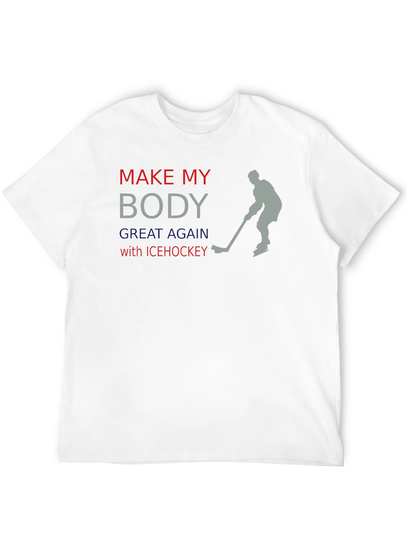 Make My Body Great Again Ice Hockey T-Shirt
