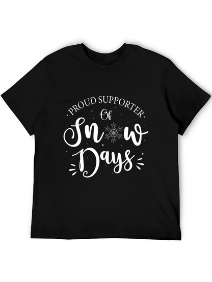 Snow Days Supporter T-Shirt - Winter Fun Tee