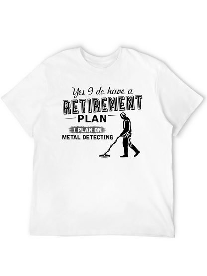 Retirement Plan Metal Detecting Black T-Shirt