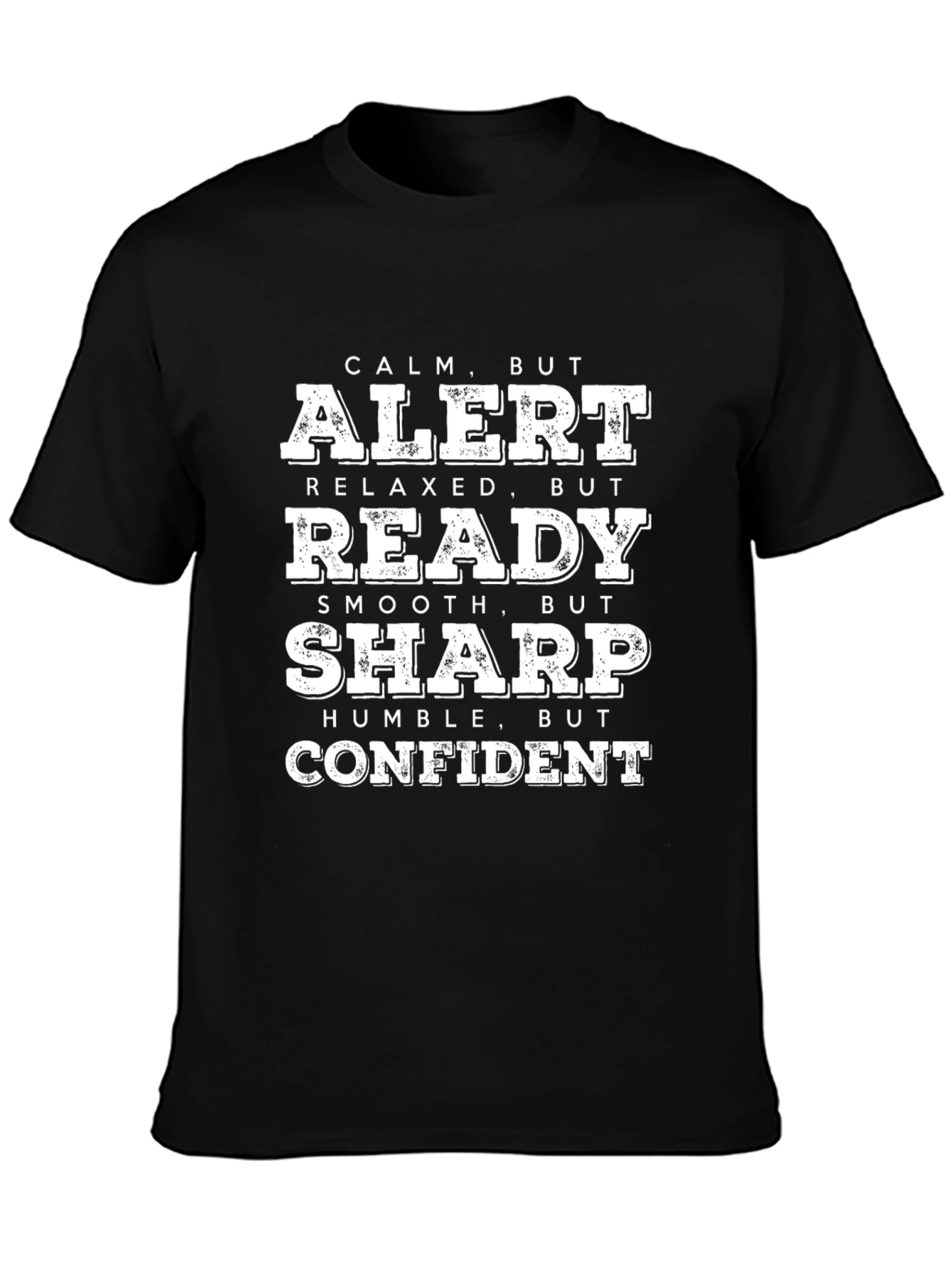 Calm Alert Ready Sharp Confident Graphic Tee