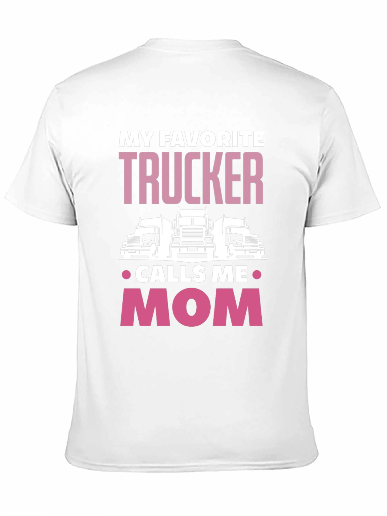My Favorite Trucker Calls Me Mom T-Shirt